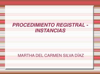 PROCEDIMIENTO REGISTRAL - INSTANCIAS