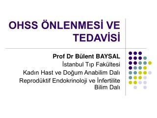 OHSS ÖNLENMESİ VE TEDAVİSİ