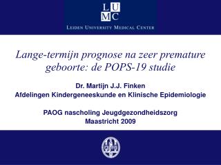 Lange-termijn prognose na zeer premature geboorte: de POPS-19 studie