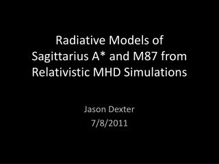 Radiative Models of Sagittarius A* and M87 from Relativistic MHD Simulations