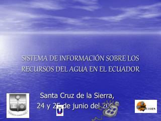 SISTEMA DE INFORMACIÓN SOBRE LOS RECURSOS DEL AGUA EN EL ECUADOR