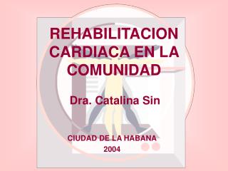 REHABILITACION CARDIACA EN LA COMUNIDAD