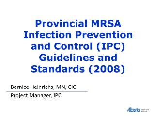 Provincial MRSA Infection Prevention and Control (IPC) Guidelines and Standards (2008)