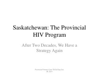 Saskatchewan: The Provincial HIV Program