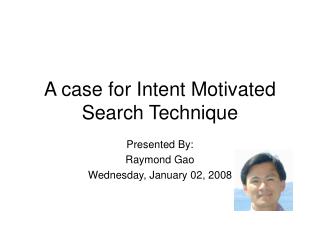 A case for Intent Motivated Search Technique