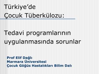 Prof Elif Dağlı Marmara Üniversitesi Çocuk Göğüs Hastalıkları Bilim Dalı