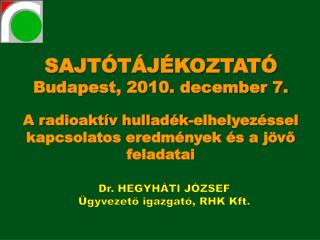 Dr. HEGYHÁTI JÓZSEF Ügyvezető igazgató, RHK Kft.