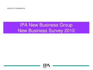 IPA New Business Group New Business Survey 2010