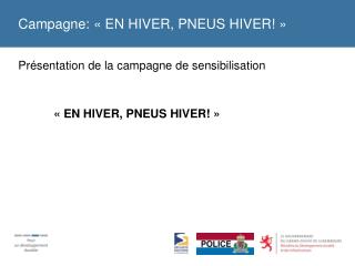 Campagne: « EN HIVER, PNEUS HIVER! »