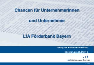 Chancen für Unternehmerinnen und Unternehmer LfA Förderbank Bayern