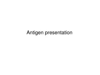 Antigen presentation