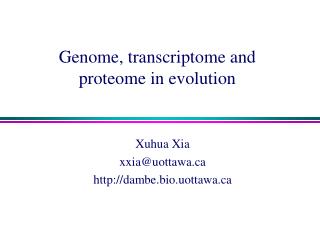 Genome, transcriptome and proteome in evolution