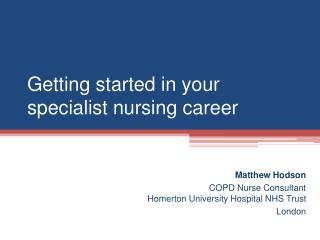 Getting started in your specialist nursing career