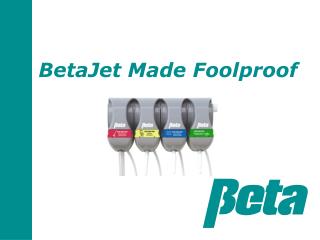 BetaJet Made Foolproof