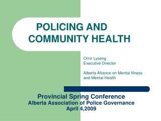 Provincial Spring Conference Alberta Association of Police Governance April 4,2009