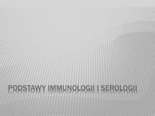 Podstawy immunologii i serologii