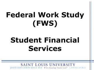 Federal Work Study (FWS) Student Financial Services