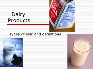 Dairy 				 Products