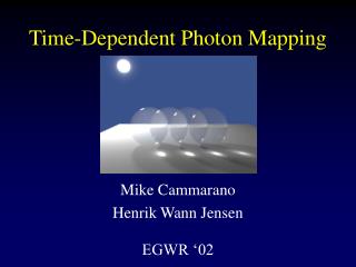 Time-Dependent Photon Mapping
