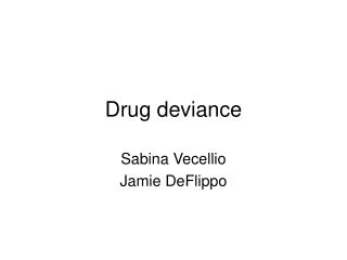 Drug deviance