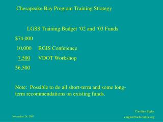 LGSS Training Budget ‘02 and ‘03 Funds $74,000 10,000 RGIS Conference