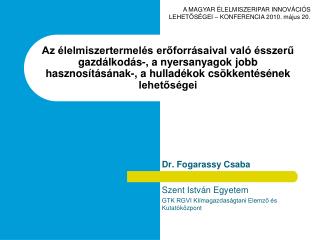 Dr. Fogarassy Csaba Szent István Egyetem GTK RGVI Klímagazdaságtani Elemző és Kutatóközpont
