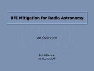 RFI Mitigation for Radio Astronomy