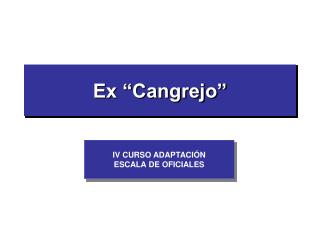 Ex “Cangrejo”