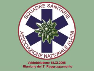 Valdobbiadene 18.XI.2006 Riunione del 3° Raggruppamento