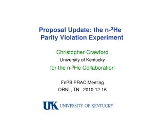 Proposal Update: the n- 3 He   Parity Violation Experiment