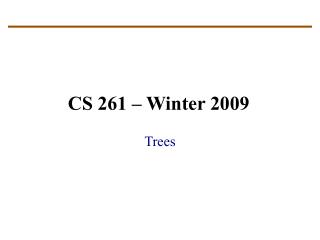 CS 261 – Winter 2009