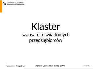 Klaster szansa dla świadomych przedsiębiorców ...