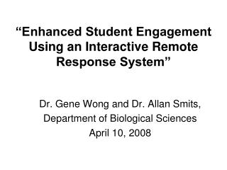 “Enhanced Student Engagement Using an Interactive Remote Response System”