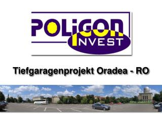 Tiefgaragenprojekt Oradea - RO