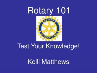 Rotary 101