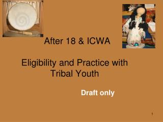 After 18 &amp; ICWA Eligibility and Practice with Tribal Youth