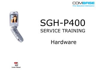 SGH-P400 SERVICE TRAINING Hardware