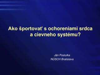 Ako športovať s ochoreniami srdca a cievneho systému?