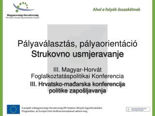 Pályaválasztás, pályaorientáció Strukovno usmjeravanje