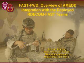 FAST-FWD: Overview of AMEDD Integration with the Deployed RDECOM-FAST Teams