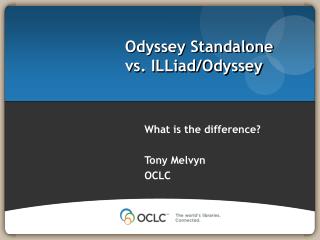 Odyssey Standalone vs. ILLiad/Odyssey