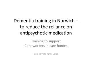 Dementia training in Norwich – to reduce the reliance on antipsychotic medication