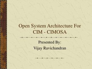 Open System Architecture For CIM - CIMOSA