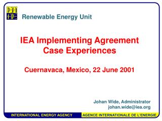 IEA Implementing Agreement Case Experiences Cuernavaca, Mexico, 22 June 2001