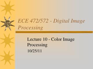 ECE 472/572 - Digital Image Processing