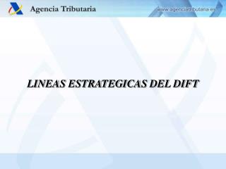 LINEAS ESTRATEGICAS DEL DIFT