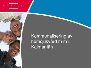 Kommunalisering av hemsjukvård m m i Kalmar län