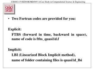 Two Fortran codes are provided for you: Explicit: