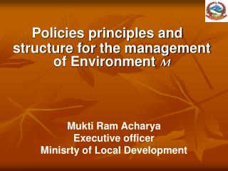 Policies principles and structure for the management of Environment M
