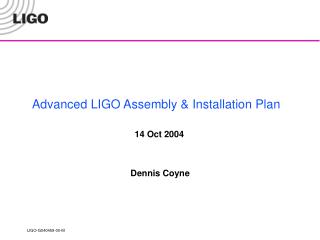 Advanced LIGO Assembly &amp; Installation Plan